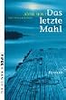 Das letzte Mahl: Roman