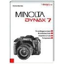Minolta Dynax 7. Grundlagenwissen, Kameratechnik, Objektivschule, Fotopraxis (Taschenbuch)