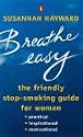Breathe Easy: The Friendly Stop Smoking Guide For Women