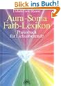 Aura Soma - Farblexikon. Praxisbuch f�r Lichtarbeitende