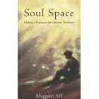 Soul Space: Making a Retreat in the Christian Tradition