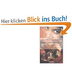Das persische Caf�: Roman mit Rezepten