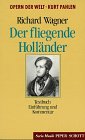 Der fliegende Holl�nder. Kompletter Text mit Erl�uterung zum Verst�ndnis des Werkes. [Textbuch. Reihe: Opern der Welt] - Richard Wagner
