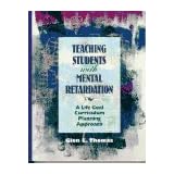 Teaching Students with Mental Retardation: A Life Goal Curriculum Planning Approach