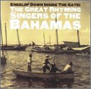 Kneelin' Down Inside The Gate: The Great Rhyming Singers of the Bahamas