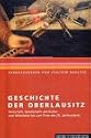 Geschichte der Oberlausitz: Herrschaft, Gesellschaft und Kultur vom Mittelalter bis zum Ende des 20. Jahrhunderts