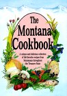 The Montana Cookbook: Montana Cookbook