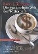 Die wunderbare Welt der Wirtschaft - 32 Management-Geheimnisse