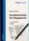 Grundwortschatz f&uuml;r Pflegeberufe - Richard Strack