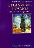 Pflanze und Kosmos: Grundlinien einer kosmologischen Botanik - Ernst-Michael Kranich