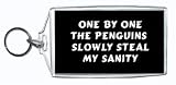 One By One the Penguins Slowly Steal My Sanity Keychain