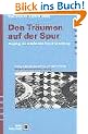 Den Tr�umen auf der Spur: Zugang zur modernen Traumforschung
