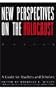 New Perspectives on the Holocaust: A Guide for Teachers and Scholars