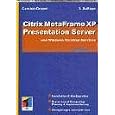 Citrix MetaFrame Presentation Server. by Carsten Dreyer