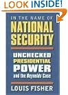 In the Name of National Security: Unchecked Presidential Power and the Reynolds Case
