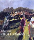 Zeitspr&uuml;nge - Werke von 1963 bis 2003 - Klaus Fu&szlig;mann, Tayfun Belgin
