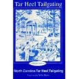 Tarheel Tailgating: A Recipe Guide to North Carolina Tar Heel Tailgating (Football Tailgating Recipe Guide)
