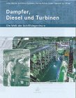 Dampfer, Diesel und Turbinen - Die Welt der Schiffsingenieure - Klaus B�sche