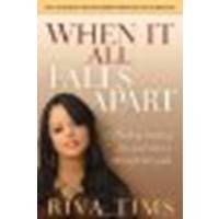 When It All Falls Apart: Find Healing, Joy and Victory through the Pain by Tims, Riva [Charisma House, 2012] (Paperback) [Paperback]