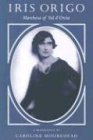 Iris Origo: Marchesa Of Val D'orcia.