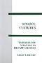 School Cultures: Universes of Meaning in Private Schools (Interpretive Perspectives on Education and Policy)