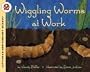 Wiggling Worms at Work (Let's-Read-and-Find-Out Science 2)