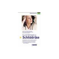 Krankheiten der Schilddr�se. Anzeichen, Untersuchungen, Behandlungen