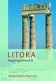 Litora Begleitgrammatik - Lehrgang f&uuml;r den sp&auml;t beginnenden Lateinunterricht - Ursula Blank-Sangmeister, Hubert M&uuml;ller, Ursula Blank- Sangmeister