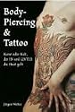 Body-Piercing & Tattoo: Kunst oder Kult, der IN und UNTER die Haut geht