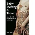 Body-Piercing & Tattoo: Kunst oder Kult, der IN und UNTER die Haut geht