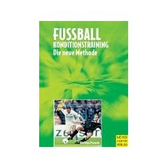 Fu�ball, Konditionstraining. Die neue Methode