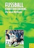 Fu�ball, Konditionstraining. Die neue Methode