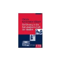 Einf�hrung in die Kulturwissenschaft der Medien