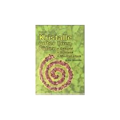 Durch Kristalle unter Ihren F��en gesund, stark, mental stark