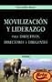 Movilizacion y liderazgo para directivos, directores y dirigentes/ Movilization and Leadership for Directives, Directors and Managers (Empresa Y Gestion / Business and Management) (Spanish Edition)