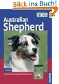 Australian Shepherd: Geschichte / Haltung / Ausbildung / Zucht