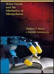 Robot hands and the mechanics of manipulation