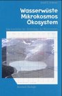 Wasserw�ste - Mikrokosmos - �kosystem