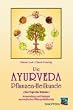 Die Ayurveda Pflanzen-Heilkunde