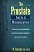 The Prostate: Facts and Misconceptions/the Most Current Information on Prostate Problems, Diagnosis, and Treatment Options