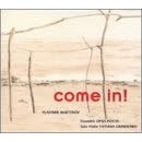 Come In! - Music by Vladimir Martynov
