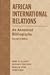 Books : African International Relations: An Annotated Bibliography, Second Edition (Westview Special Studies on Africa)