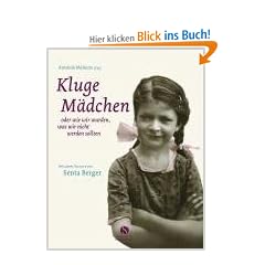 Kluge M�dchen: oder wie wir wurden, was wir nicht werden sollten. M�dchenjahre im Wandel