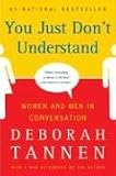 You Just Don't Understand: Women and Men in Conversation (0060959622) by Tannen, Deborah