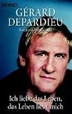 Ich liebe das Leben, das Leben liebt mich. - Gerard Depardieu, Laurent Neumann