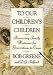Books : To Our Children's Children: Preserving Family Histories for Generations to Come [Hardcover]