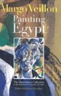 Produkt-Bild: Margo Veillon Painting Egypt: The Masterpiece Collection at the American University in Cairo (Masterpieces from Egypt Over Nearly a Century)