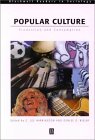 Popular Culture: Production and Consumption (Blackwell Readers in Sociology)