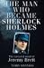 The Man Who Became Sherlock Holmes: The Tortured Mind of Jeremy Brett