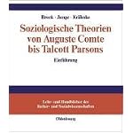 Soziologische Theorien von Auguste Comte bis Talcott Parsons. Einf?hrung. book cover